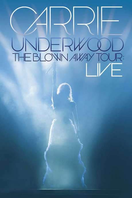 Carrie Underwood: The Blown Away Tour Live